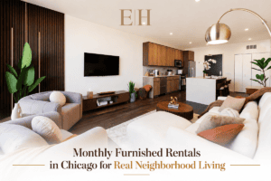 Monthly Furnished Rentals: What a Month in Chicago Should Actually Feel Like